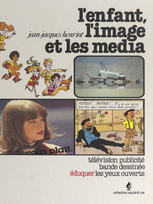 cover image of L'enfant, l'image et les média